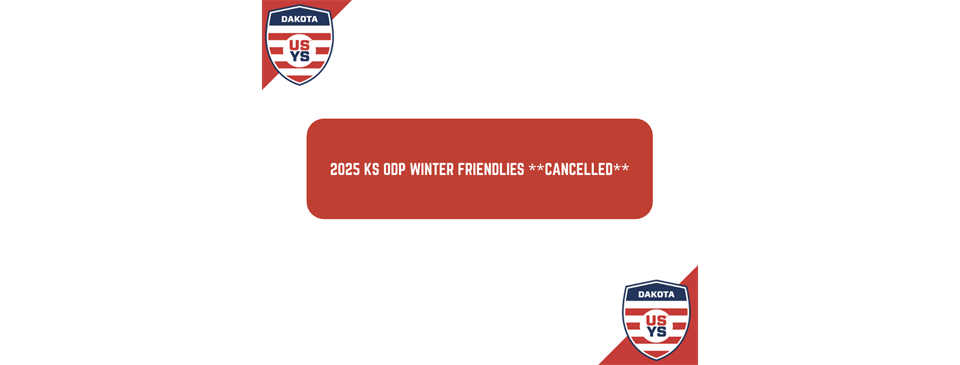 2025 KS ODP Winter Friendlies - CANCELLED